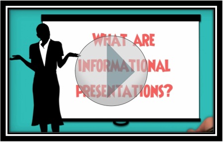 Video player - "What are informational presentations?"