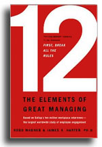 "12: The Elements of Great Managing" by Rodd Wagner and James K. Harter