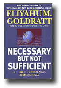 "Necessary But Not Sufficient" by Eli Goldratt et al.